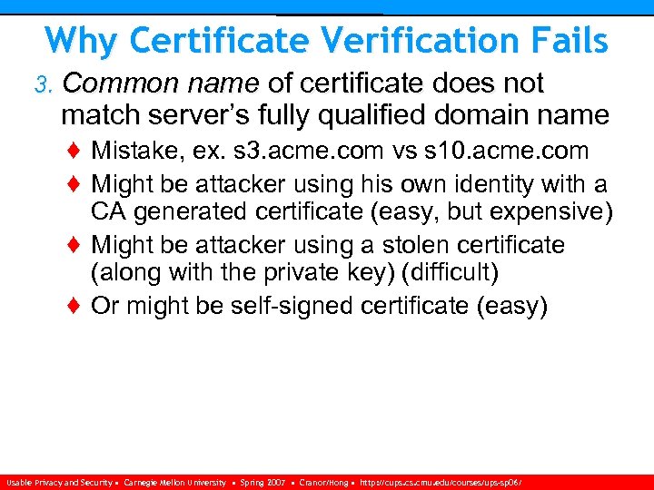 Why Certificate Verification Fails 3. Common name of certificate does not match server’s fully