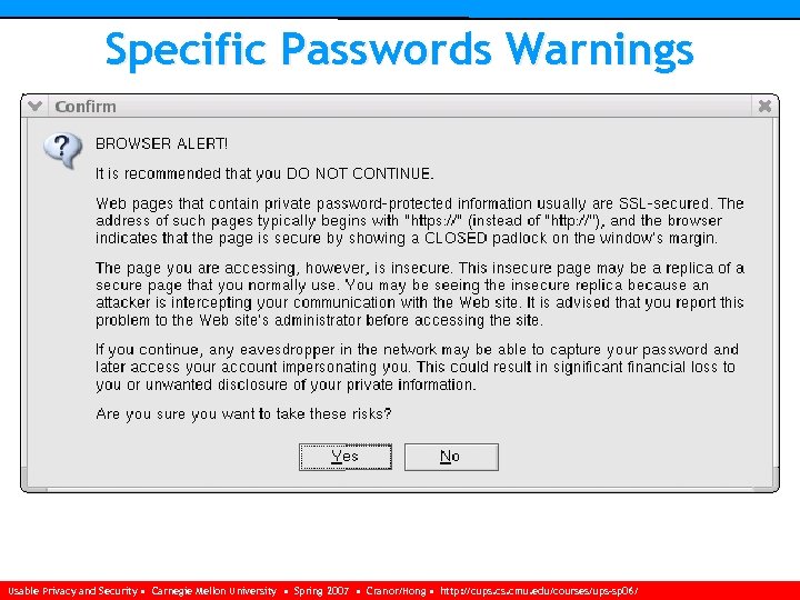 Specific Passwords Warnings Usable Privacy and Security • Carnegie Mellon University • Spring 2007