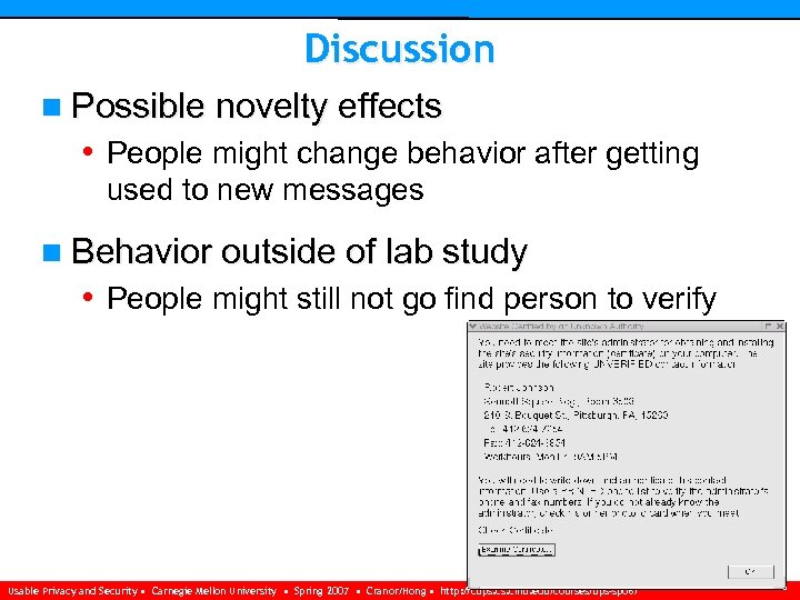 Discussion n Possible novelty effects • People might change behavior after getting used to