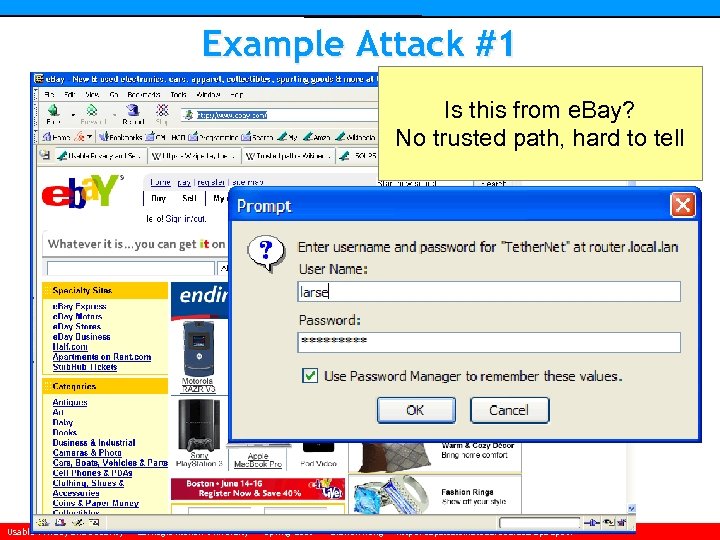 Example Attack #1 Is this from e. Bay? No trusted path, hard to tell