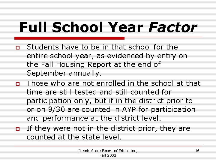 Full School Year Factor o o o Students have to be in that school