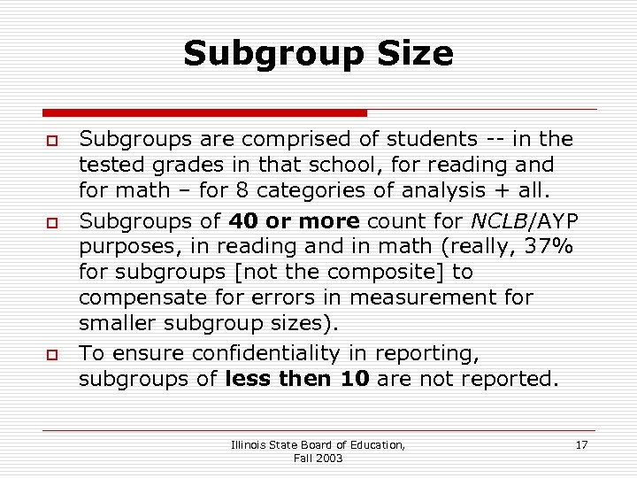 Subgroup Size o o o Subgroups are comprised of students -- in the tested