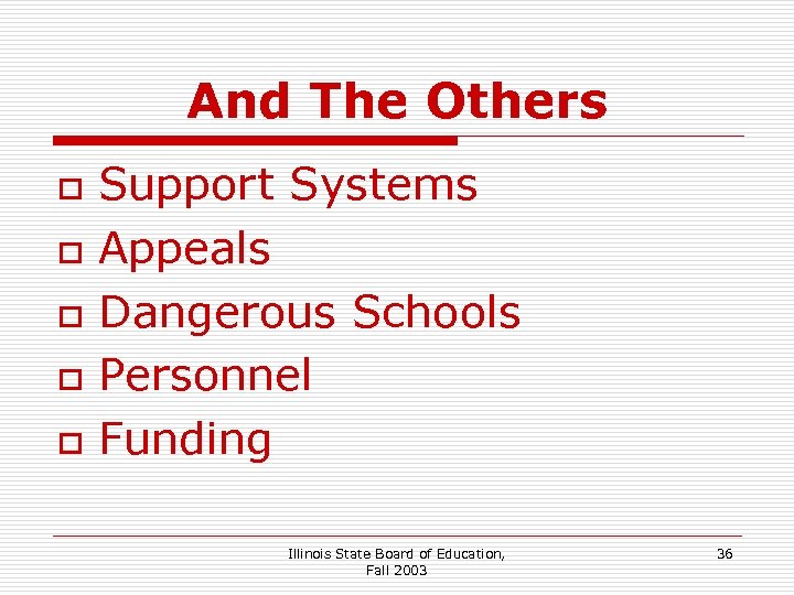 And The Others o o o Support Systems Appeals Dangerous Schools Personnel Funding Illinois