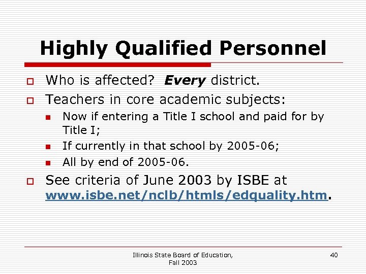 Highly Qualified Personnel o o Who is affected? Every district. Teachers in core academic