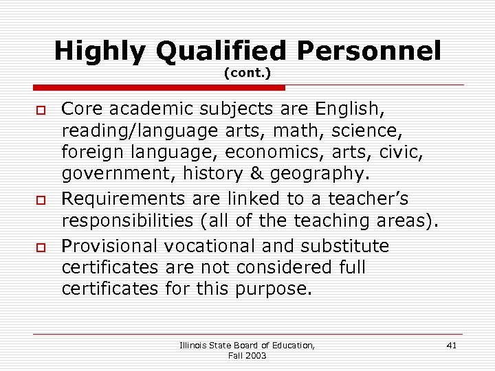 Highly Qualified Personnel (cont. ) o o o Core academic subjects are English, reading/language