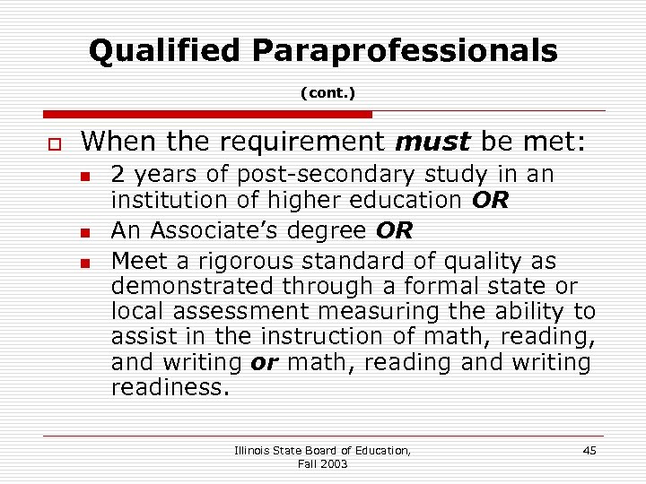 Qualified Paraprofessionals (cont. ) o When the requirement must be met: n n n