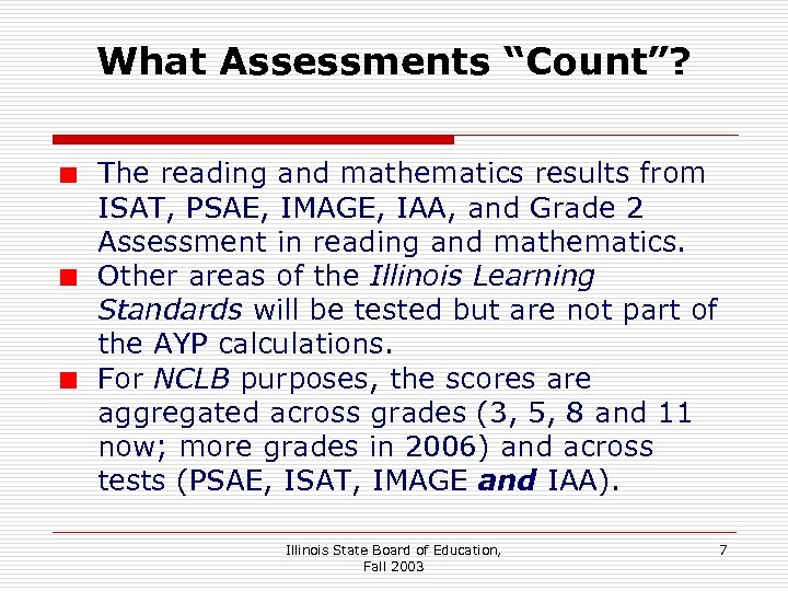 What Assessments “Count”? The reading and mathematics results from ISAT, PSAE, IMAGE, IAA, and