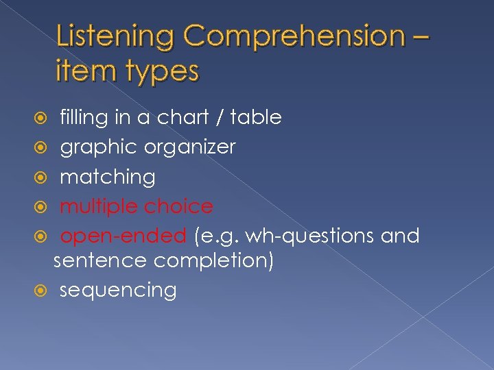 Listening Comprehension – item types filling in a chart / table graphic organizer matching