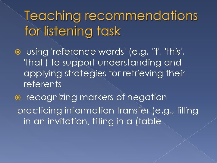 Teaching recommendations for listening task using 'reference words' (e. g. 'it', 'this', 'that') to