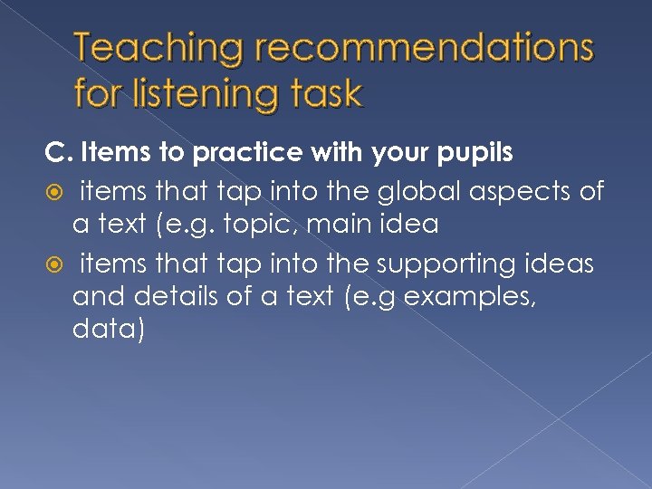 Teaching recommendations for listening task C. Items to practice with your pupils items that