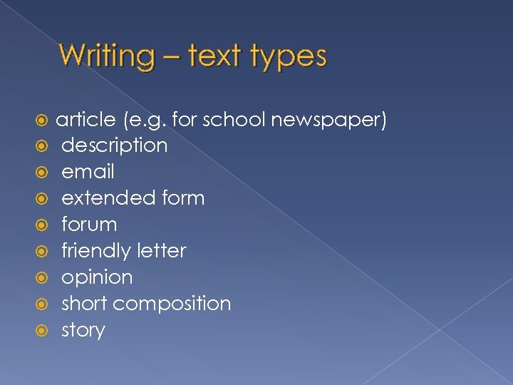 Writing – text types article (e. g. for school newspaper) description email extended form
