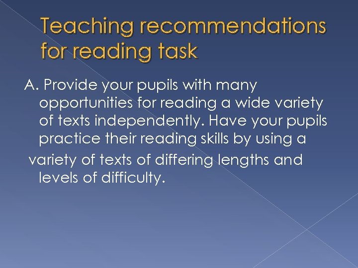 Teaching recommendations for reading task A. Provide your pupils with many opportunities for reading