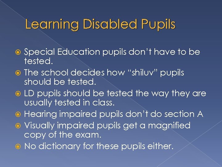 Learning Disabled Pupils Special Education pupils don’t have to be tested. The school decides