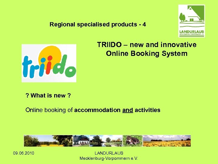 Regional specialised products - 4 TRIIDO – new and innovative Online Booking System ?