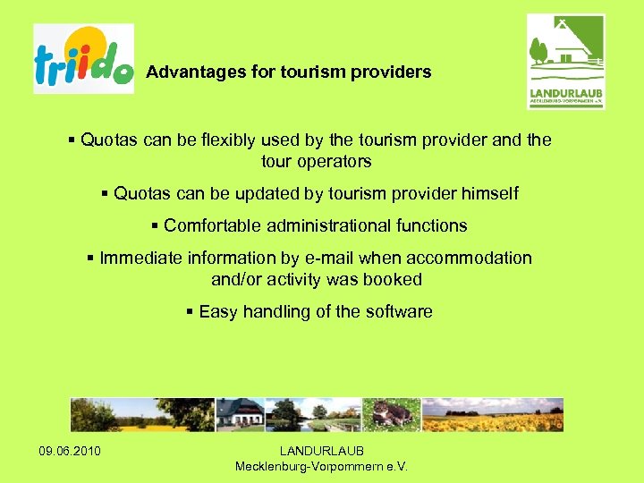 Advantages for tourism providers § Quotas can be flexibly used by the tourism provider