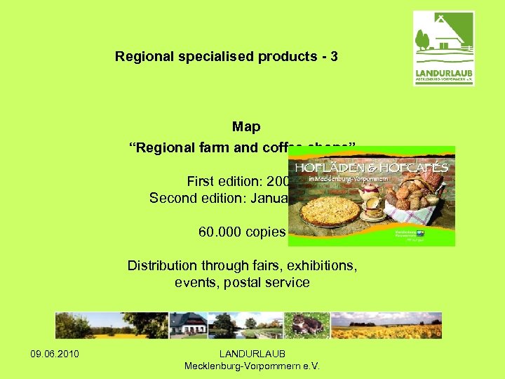 Regional specialised products - 3 Map “Regional farm and coffee shops” First edition: 2008