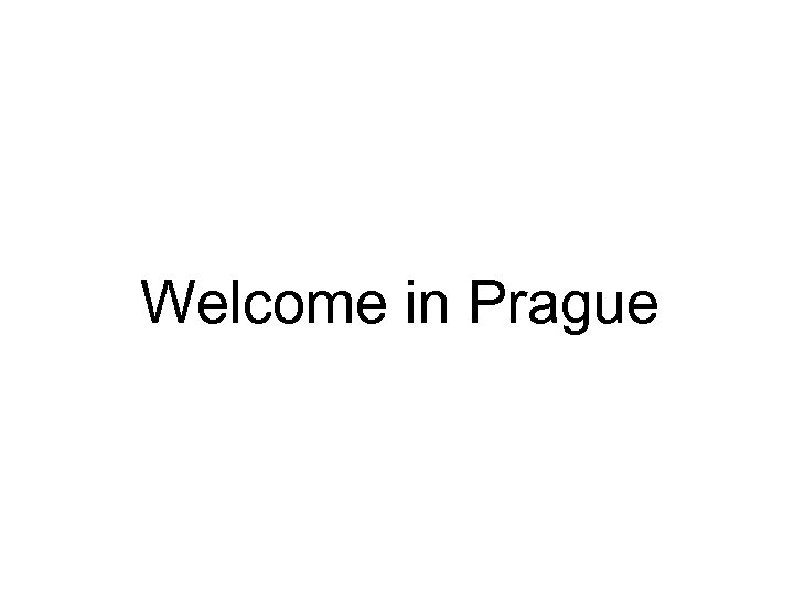 Welcome in Prague 