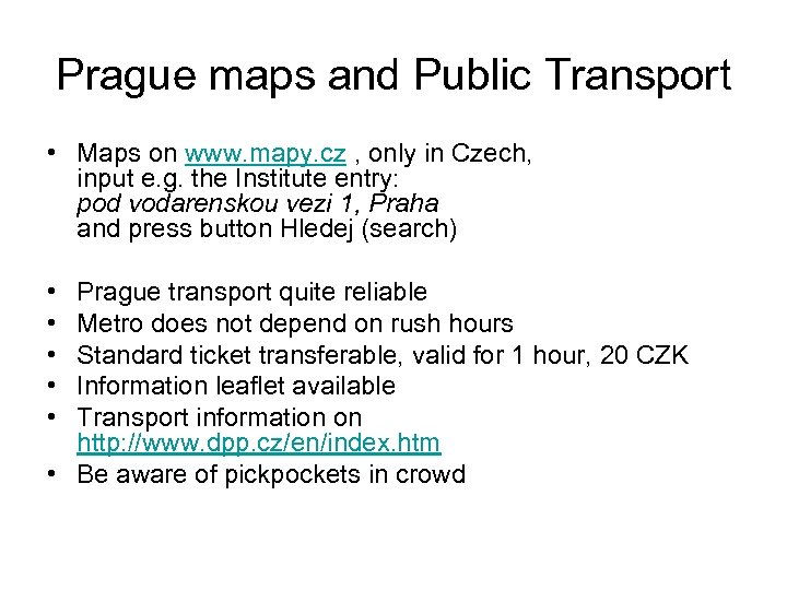 Prague maps and Public Transport • Maps on www. mapy. cz , only in