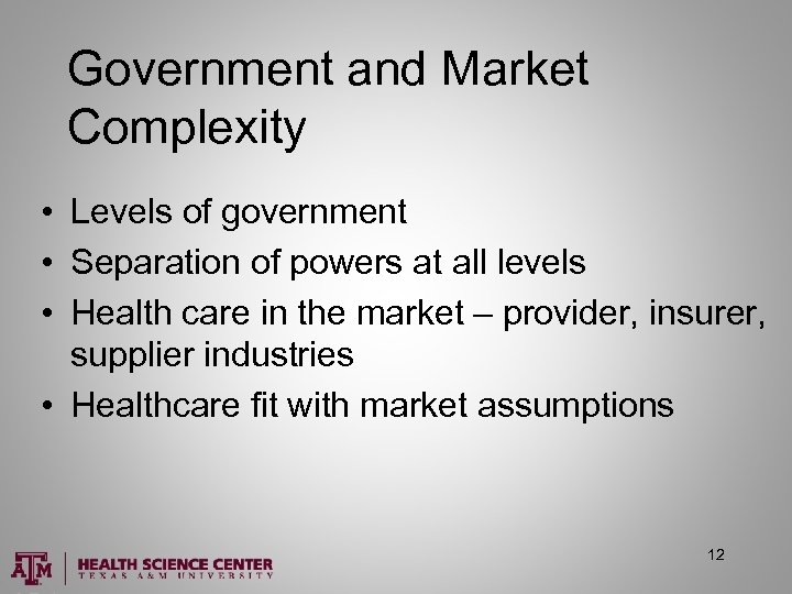 Government and Market Complexity • Levels of government • Separation of powers at all