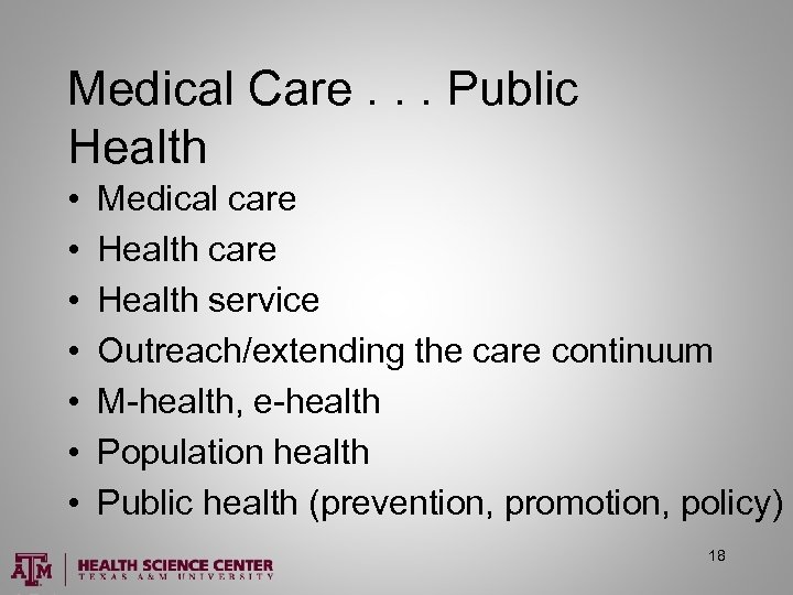 Medical Care. . . Public Health • • Medical care Health service Outreach/extending the