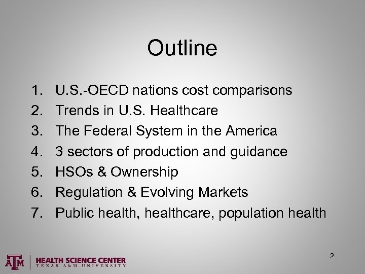 Outline 1. 2. 3. 4. 5. 6. 7. U. S. -OECD nations cost comparisons