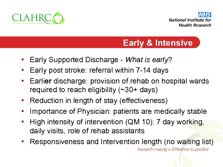 Early & Intensive • Early Supported Discharge - What is early? • Early post