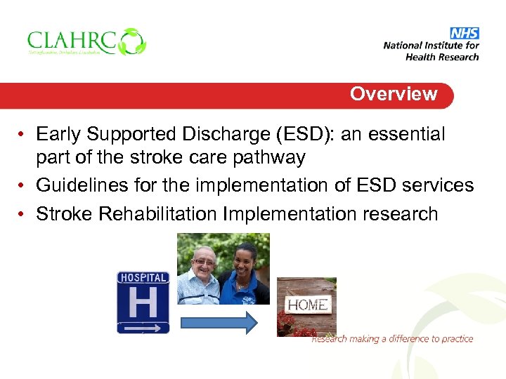 Overview • Early Supported Discharge (ESD): an essential part of the stroke care pathway