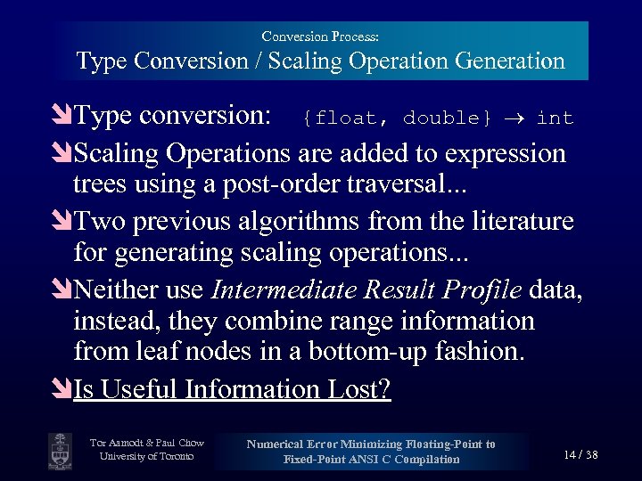 Conversion Process: Type Conversion / Scaling Operation Generation îType conversion: {float, double} int îScaling