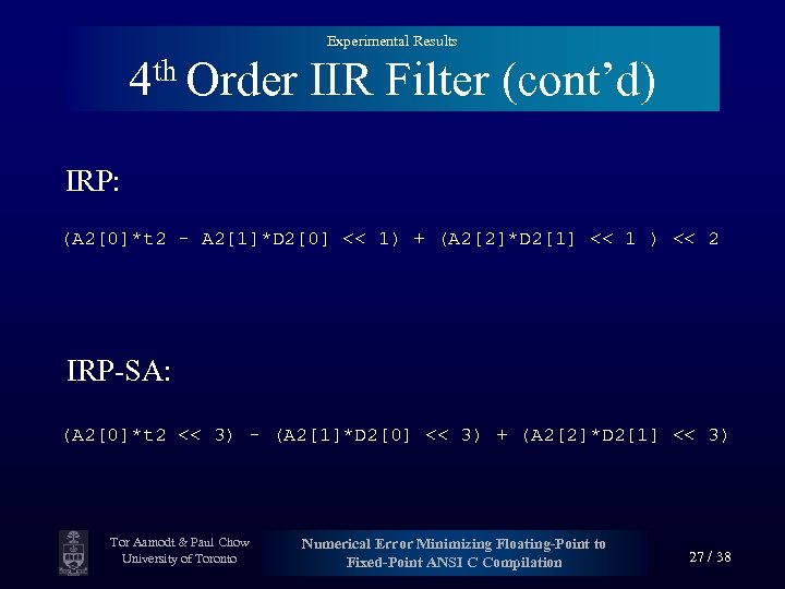 Experimental Results 4 th Order IIR Filter (cont’d) IRP: (A 2[0]*t 2 - A