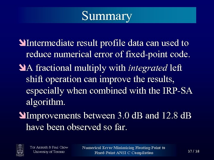 Summary îIntermediate result profile data can used to reduce numerical error of fixed-point code.