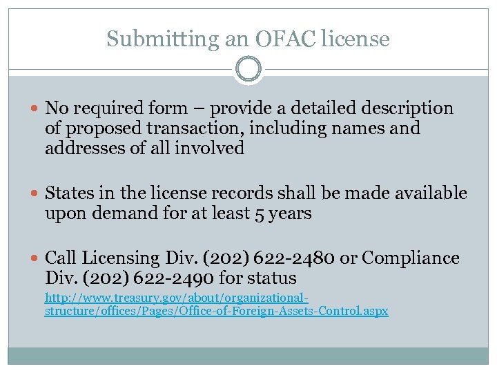 Submitting an OFAC license No required form – provide a detailed description of proposed