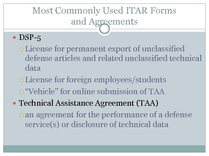 Most Commonly Used ITAR Forms and Agreements DSP-5 License for permanent export of unclassified