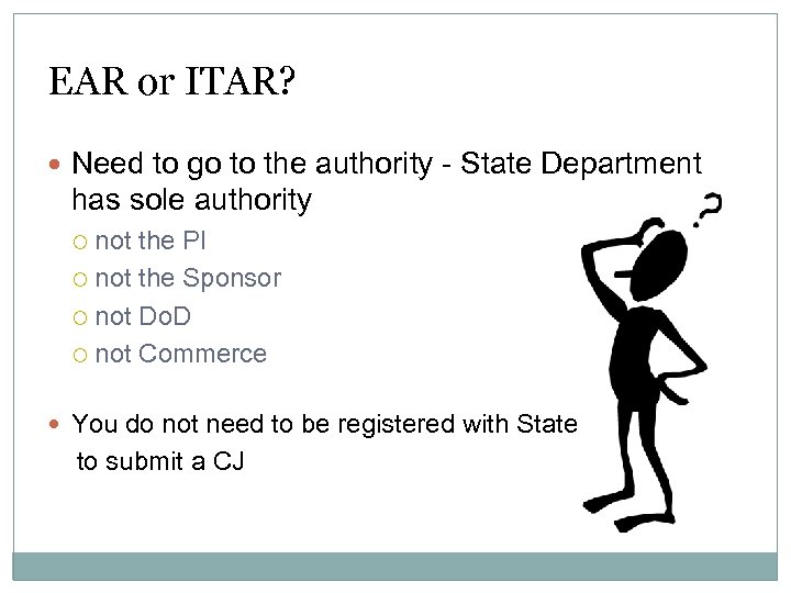 EAR or ITAR? Need to go to the authority - State Department has sole