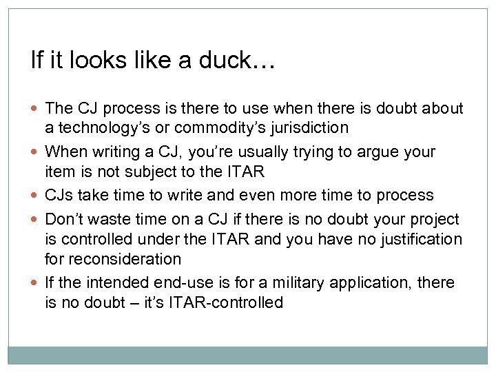 If it looks like a duck… The CJ process is there to use when