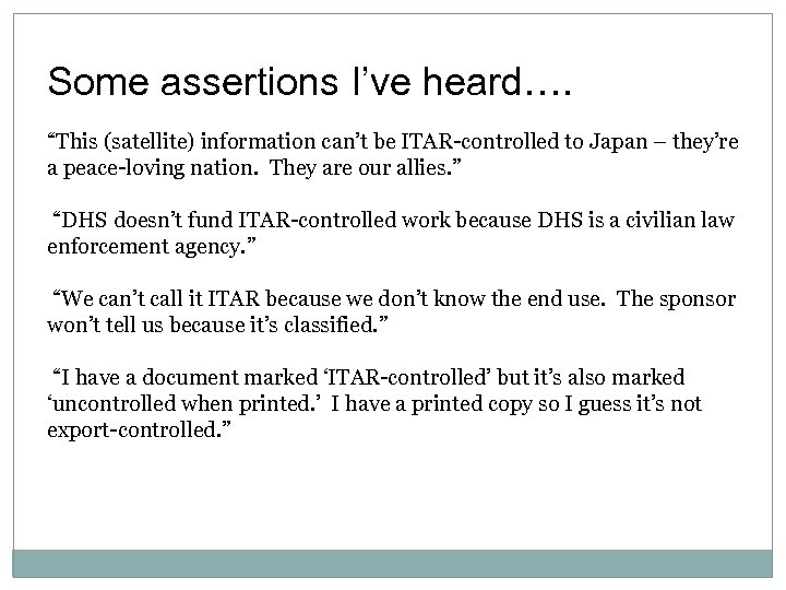 Some assertions I’ve heard…. “This (satellite) information can’t be ITAR-controlled to Japan – they’re