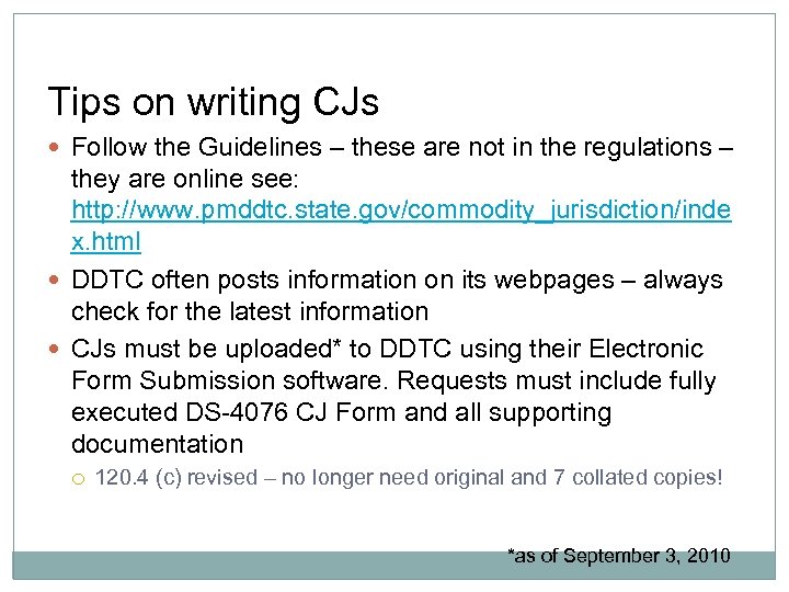 Tips on writing CJs Follow the Guidelines – these are not in the regulations