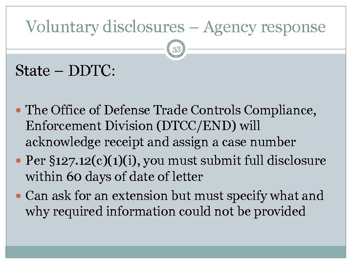 Voluntary disclosures – Agency response 53 State – DDTC: The Office of Defense Trade