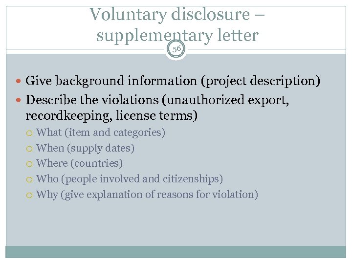 Voluntary disclosure – supplementary letter 56 Give background information (project description) Describe the violations