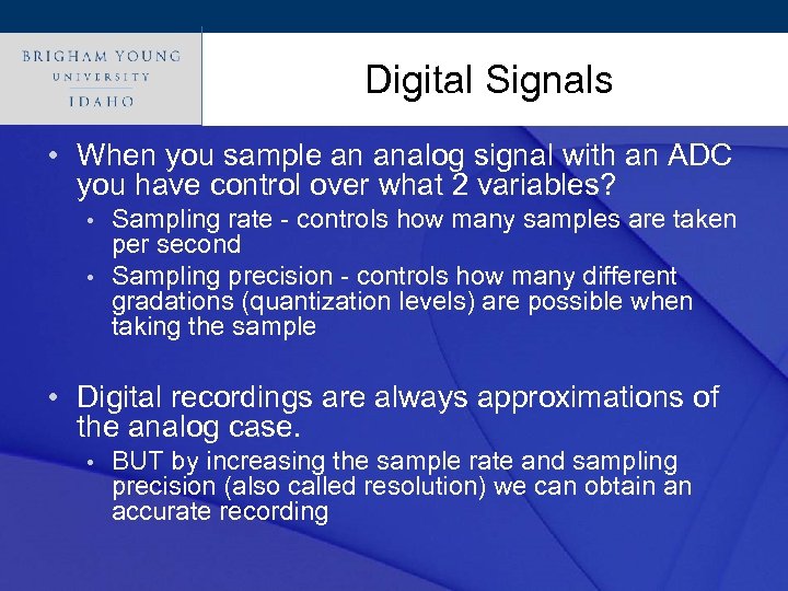 Click to edit Master title style Digital Signals • When you sample an analog