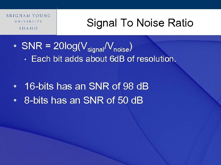 Click to edit Master title style Signal To Noise Ratio • SNR = 20