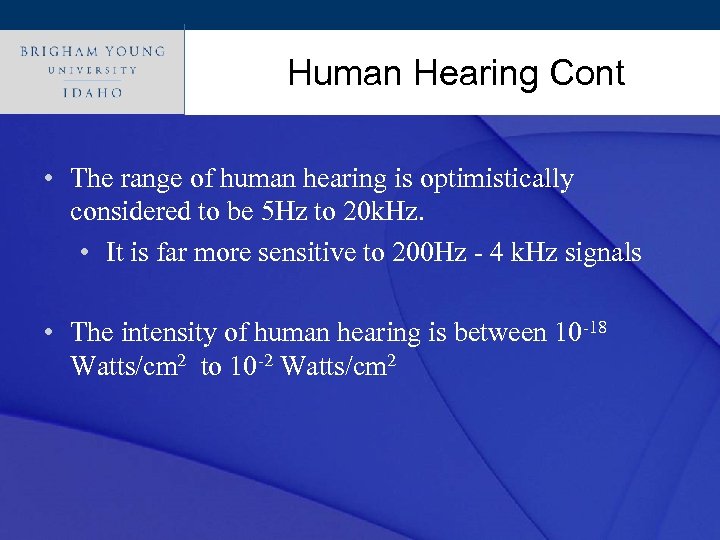 Click to edit Master title style Human Hearing Cont • The range of human