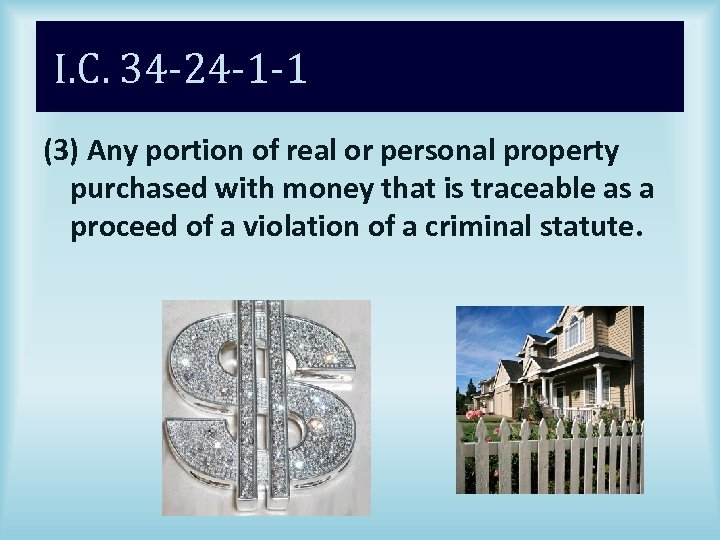 I. C. 34 -24 -1 -1 (3) Any portion of real or personal property