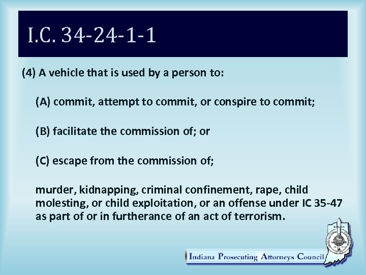 I. C. 34 -24 -1 -1 (4) A vehicle that is used by a