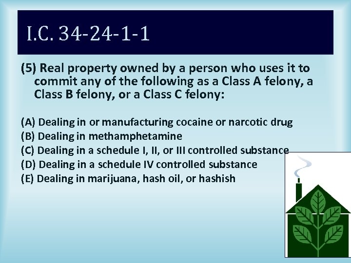 I. C. 34 -24 -1 -1 (5) Real property owned by a person who