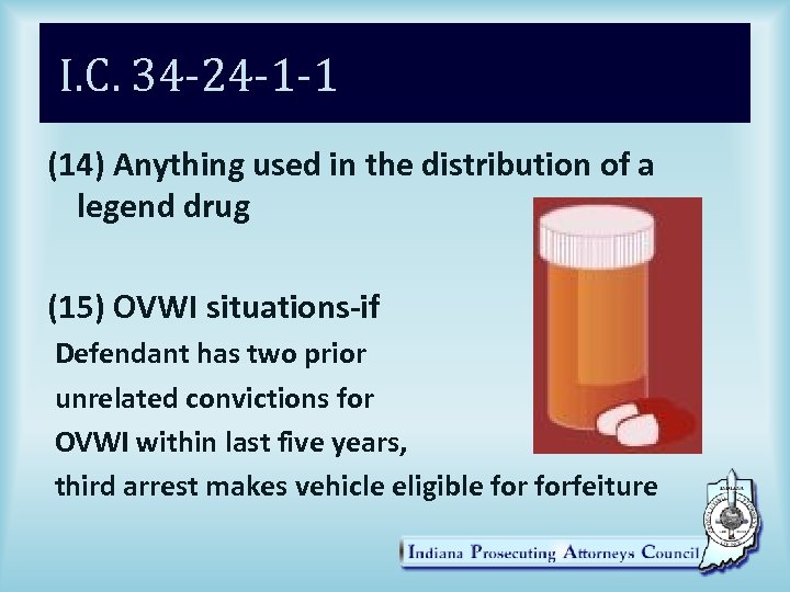 I. C. 34 -24 -1 -1 (14) Anything used in the distribution of a
