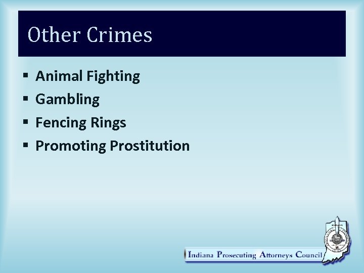 Other Crimes § § Animal Fighting Gambling Fencing Rings Promoting Prostitution 