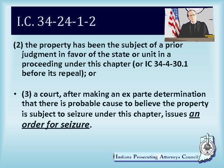 I. C. 34 -24 -1 -2 (2) the property has been the subject of