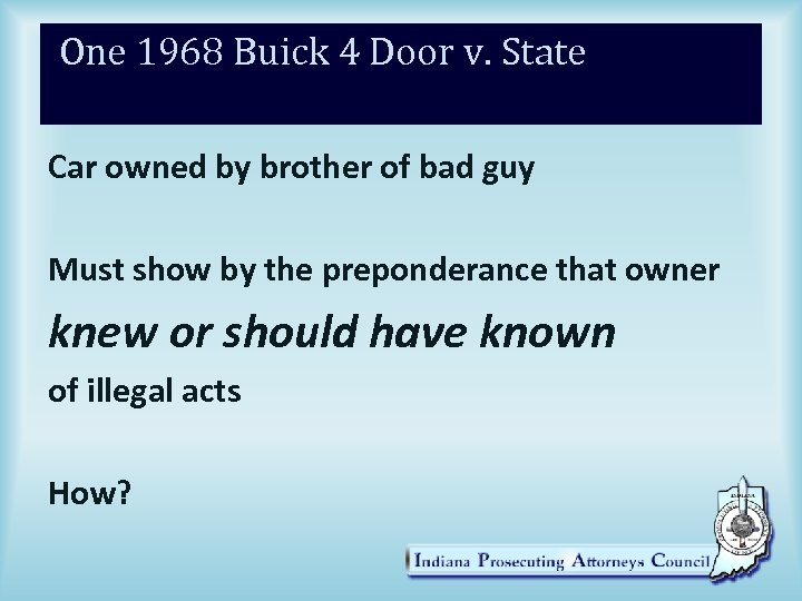 One 1968 Buick 4 Door v. State Car owned by brother of bad guy