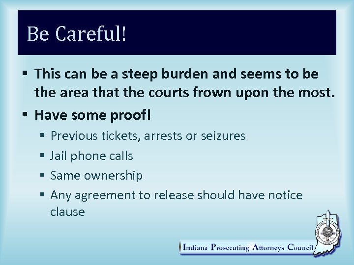 Be Careful! § This can be a steep burden and seems to be the