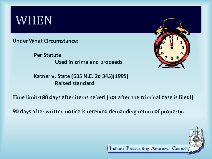 WHEN Under What Circumstance: Per Statute Used in crime and proceeds Katner v. State